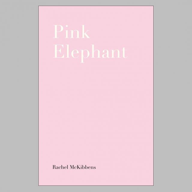 Pink Elephant by Rachel McKibbens